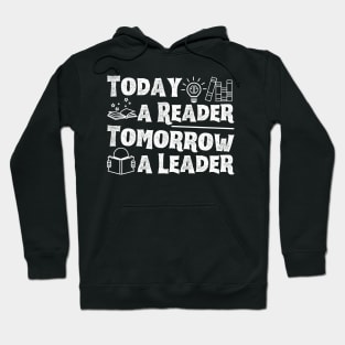 Today A Reader Tomorrow A Leader Hoodie